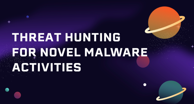 Threat Hunting for Novel Malware Activities Thumbnail