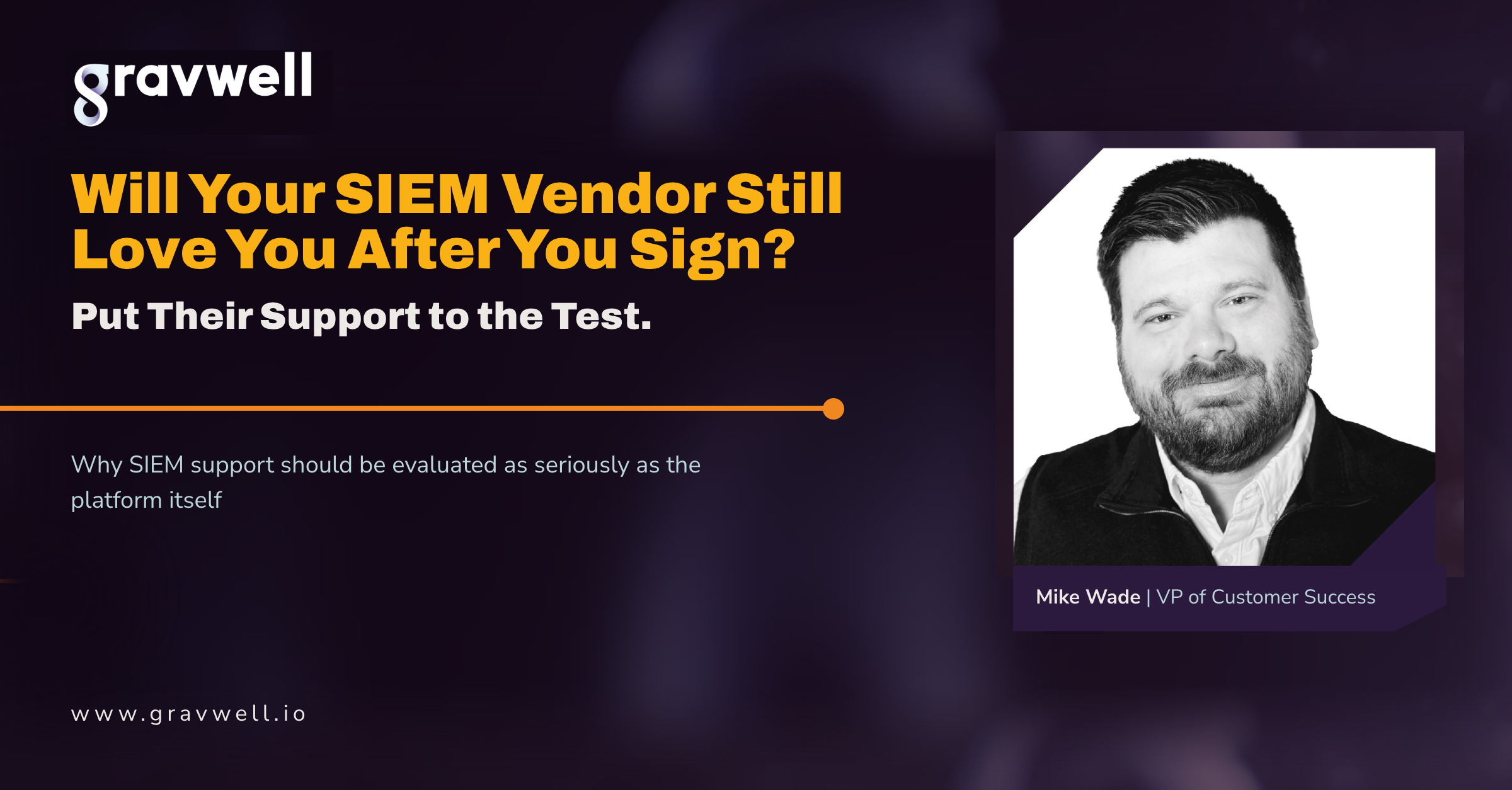 Will Your SIEM Vendor Still Love You; After You Sign? Put Their Support to the Test.